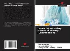 Buchcover von Unhealthy secondary schools in Abomey (Central Benin)