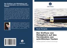 Couverture de Der Einfluss von Metaphern auf das Verständnis von schriftlichen Texten