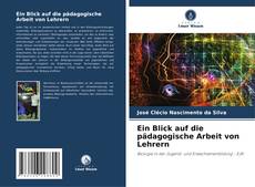 Portada del libro de Ein Blick auf die pädagogische Arbeit von Lehrern