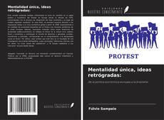 Couverture de Mentalidad única, ideas retrógradas: