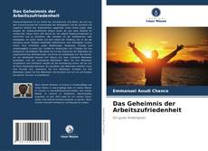 Copertina di Das Geheimnis der Arbeitszufriedenheit