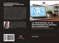 Bookcover of LE TELETRAVAIL ET LA RESPONSABILITE SOCIALE DES ENTREPRISES