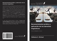 Bookcover of Reconocimiento jurídico y aplicación de los derechos lingüísticos
