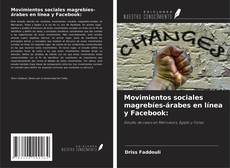 Bookcover of Movimientos sociales magrebíes-árabes en línea y Facebook: