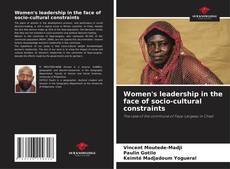 Bookcover of Women's leadership in the face of socio-cultural constraints