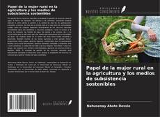 Bookcover of Papel de la mujer rural en la agricultura y los medios de subsistencia sostenibles