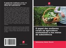 Buchcover von O papel das mulheres rurais na agricultura sustentável e nos meios de subsistência