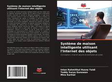 Bookcover of Système de maison intelligente utilisant l'Internet des objets