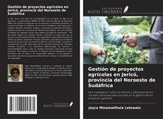 Copertina di Gestión de proyectos agrícolas en Jericó, provincia del Noroeste de Sudáfrica