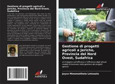 Bookcover of Gestione di progetti agricoli a Jericho, Provincia del Nord Ovest, Sudafrica