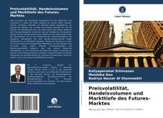 Capa do livro de Preisvolatilität, Handelsvolumen und Markttiefe des Futures-Marktes 