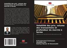 Copertina di Volatilité des prix, volume des transactions et profondeur du marché à terme