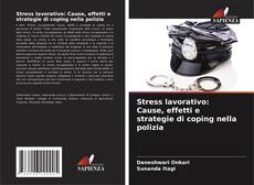 Capa do livro de Stress lavorativo: Cause, effetti e strategie di coping nella polizia 