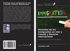 Bookcover of Derechos de los inmigrantes en Irán y Canadá y Derecho internacional
