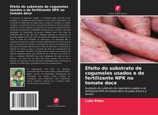 Buchcover von Efeito do substrato de cogumelos usados e do fertilizante NPK no tomate doce