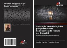 Copertina di Strategie metodologiche per promuovere l'abitudine alla lettura nei bambini
