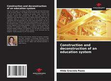 Copertina di Construction and deconstruction of an education system
