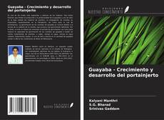 Bookcover of Guayaba - Crecimiento y desarrollo del portainjerto