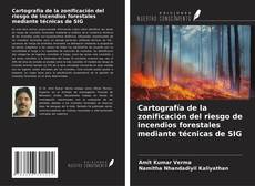 Bookcover of Cartografía de la zonificación del riesgo de incendios forestales mediante técnicas de SIG