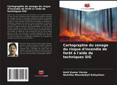 Bookcover of Cartographie du zonage du risque d'incendie de forêt à l'aide de techniques SIG