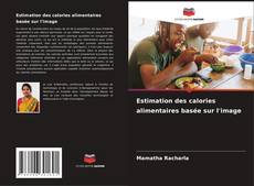 Bookcover of Estimation des calories alimentaires basée sur l'image