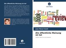 Capa do livro de Die öffentliche Meinung ist tot 