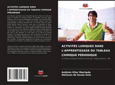Portada del libro de ACTIVITÉS LUDIQUES DANS L'APPRENTISSAGE DU TABLEAU CHIMIQUE PÉRIODIQUE