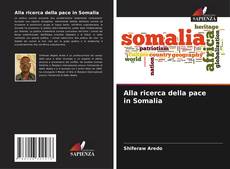 Bookcover of Alla ricerca della pace in Somalia