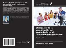 Copertina di El impacto de la organización del aprendizaje en el rendimiento organizativo