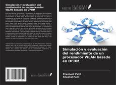 Bookcover of Simulación y evaluación del rendimiento de un procesador WLAN basado en OFDM