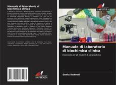 Couverture de Manuale di laboratorio di biochimica clinica