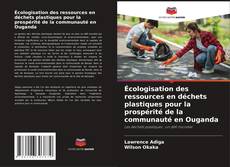 Buchcover von Écologisation des ressources en déchets plastiques pour la prospérité de la communauté en Ouganda