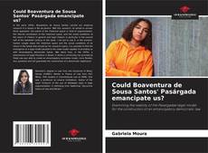 Capa do livro de Could Boaventura de Sousa Santos' Pasárgada emancipate us? 