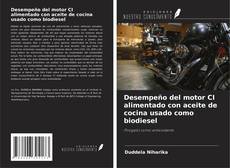 Portada del libro de Desempeño del motor CI alimentado con aceite de cocina usado como biodiesel