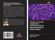 Portada del libro de Studio su DevR, regolatore trascrizionale di Mycobacterium tuberculosis