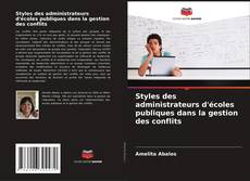 Buchcover von Styles des administrateurs d'écoles publiques dans la gestion des conflits