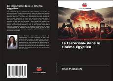 Couverture de Le terrorisme dans le cinéma égyptien