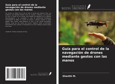 Buchcover von Guía para el control de la navegación de drones mediante gestos con las manos