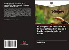 Buchcover von Guide pour le contrôle de la navigation d'un drone à l'aide de gestes de la main