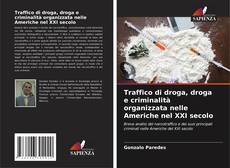 Copertina di Traffico di droga, droga e criminalità organizzata nelle Americhe nel XXI secolo