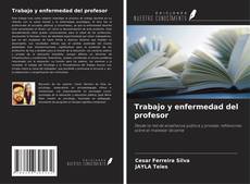 Bookcover of Trabajo y enfermedad del profesor
