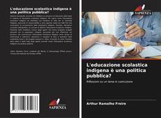 Capa do livro de L'educazione scolastica indigena è una politica pubblica? 