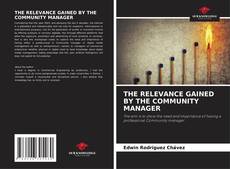 Portada del libro de THE RELEVANCE GAINED BY THE COMMUNITY MANAGER