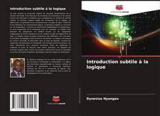 Bookcover of Introduction subtile à la logique