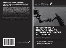 Buchcover von DETECCIÓN DE LA DISGRAFÍA INFANTIL MEDIANTE APRENDIZAJE AUTOMÁTICO