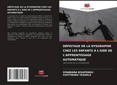 Buchcover von DÉPISTAGE DE LA DYSGRAPHIE CHEZ LES ENFANTS À L'AIDE DE L'APPRENTISSAGE AUTOMATIQUE