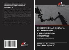 Bookcover of SCREENING DELLA DISGRAFIA NEI BAMBINI CON L'APPRENDIMENTO AUTOMATICO