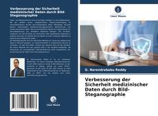 Verbesserung der Sicherheit medizinischer Daten durch Bild-Steganographie的封面