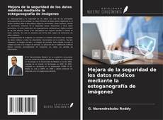 Capa do livro de Mejora de la seguridad de los datos médicos mediante la esteganografía de imágenes 