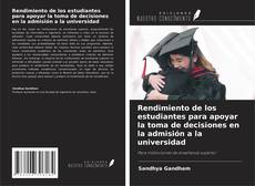 Bookcover of Rendimiento de los estudiantes para apoyar la toma de decisiones en la admisión a la universidad